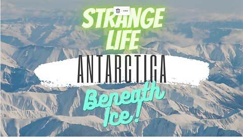 Antarctica - Strange Life Beneath The Ice.