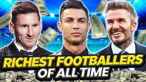 Top 10 RICHEST Footballers Of All Time