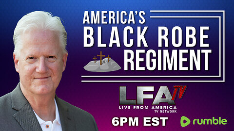 Keith Clearwater | AMERICA'S BLACK ROBE REGIMENT | 5.4.24 6PM EST
