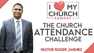 The Church Attendance Challenge | Pastor Roger Jimenez