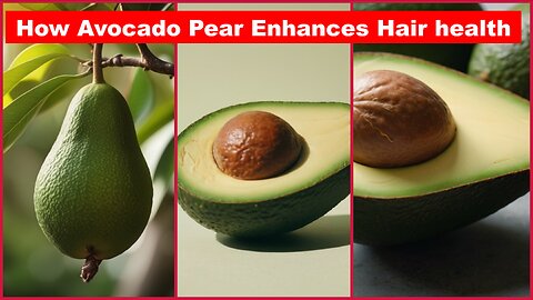 Nourish, Strengthen, Shine: How Avocado Pear Enhances Hair Health