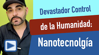Devastador Control de la Humanidad; Nanotecnología