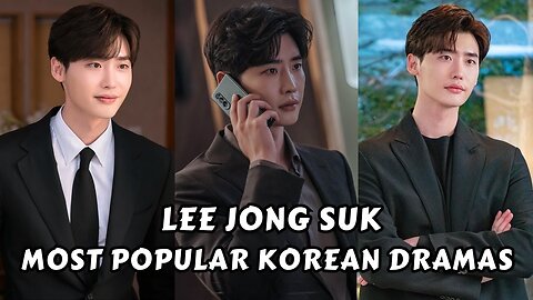 Lee Jong Suk Top Most Popular Korean Dramas (2023) #leejongsuk #kdrama #bigmouth #wtwoworlds