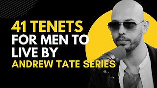 Andrew Tate 41 Tenets For Men To Live By