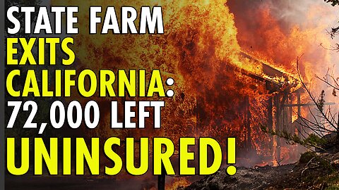 Cali Doom Loop Continues: State Farm cancels 72,000 California insurance policies