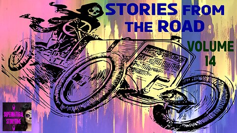 Tales from the Road | Volume 14 | Supernatural StoryTime E309