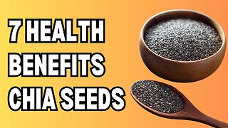 7 Health Benefits of Chia Seeds