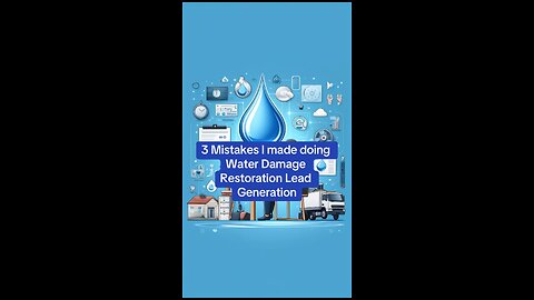 3 Mistakes I made doing Water Damage Restoration Lead Generation