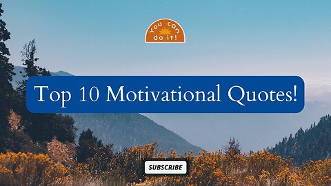 Top 10 Motivational Quotes!