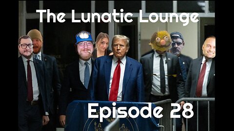 The Lunatic Lounge: Episode 28