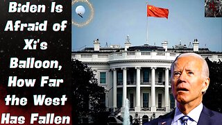 The United States HUMILIATED By Biden's Balloon Inaction! China Owns American Airspace!