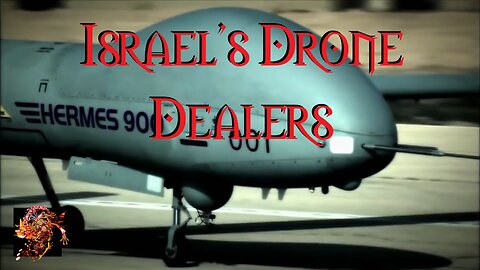 Israel's Drone Dealers