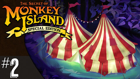 The Secret of Monkey Island: Special Edition (part 2) | The Circus is in Town