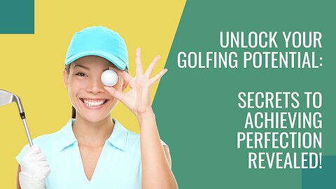 Master Your Golf Game: Tips & Tricks for Achieving Perfection