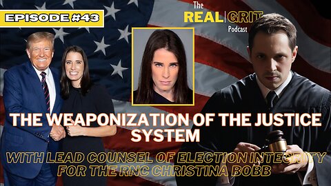 Episode 43: The weaponization of the Justice System Ft. Lead counsel for the RNC Christina Bobb