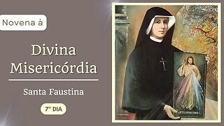 07º Dia - Novena à Divina Misericórdia - Santa Faustina