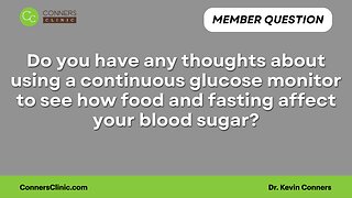 Do you have any thoughts about using a continuous glucose monitor?