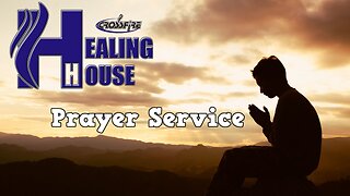 Crossfire Healing House | Weekly Online Prayer Service 5/7/24