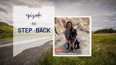 Step Back | Episode 58 | Lindsey Abrams | Two Roads Crossing