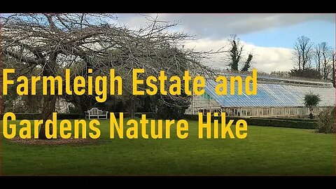 Farmleigh Estate Nature Hike | re-edit | reupload