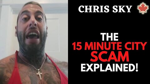 What is a 15 Minute City? It's a SCAM! Chris Sky Explains... SHARE EVERYWHERE!