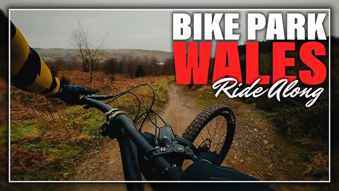 The Best All Round UK Bikepark? BikePark Wales Ride Along