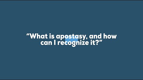 What is apostasy and how can I recognize it