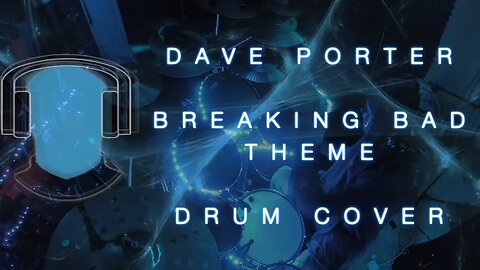 S17 Dave Porter Breaking Bad Theme Drum Cover