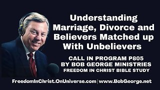 Understanding Marriage, Divorce and Believers Matched up With Unbelievers by BobGeorge.net