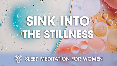 Sink Into the Stillness // Sleep Meditation for Women