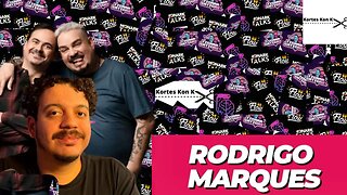 RODRIGO MARQUES - Parte 2