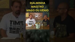 MAESTRO, MAGO OU GÊNIO - Djalminha