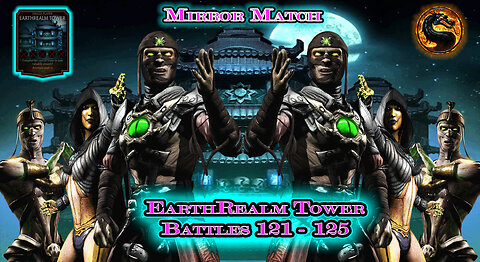 MK Mobile. EarthRealm Tower Battles 121 - 125 [ Mortal Kombat ]