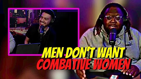 Men don't want combative women @blackmanunfilterednetwork @ChefDonsWorld