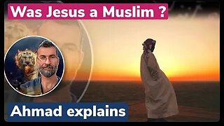 Was jesus a muslim ? Ex muslim Ahmad explains please listen