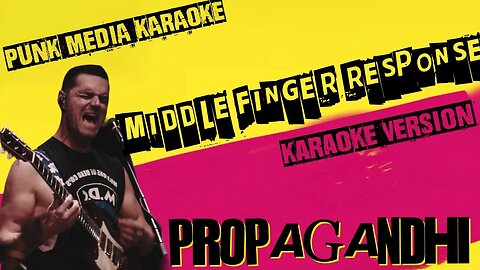 PROPAGANDHI ✴ MIDDLE FINGER RESPONSE ✴ KARAOKE INSTRUMENTAL ✴ PMK