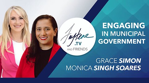 Engaging In Municipal Government with Grace Simon and Monica Singh Soares