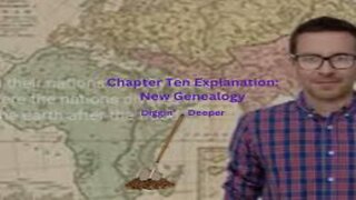 Diggin' Deeper Genesis Chapter 10 Explanation
