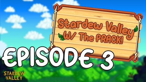 Playing Stardew Valley W/ THE PRACK! | Ep. 3