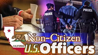 California Bill Allows Non Citizens To Become US Police Officers