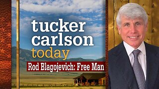 Rod Blagojevich: Free Man | Tucker Carlson Today