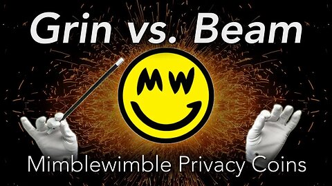 Grin launched today! Grin vs Beam, a mimblewimble discussion