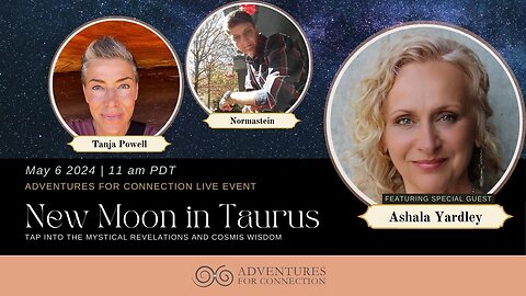 Adventures For Connection - Ashala Yardley joins us for New Moon in Taurus
