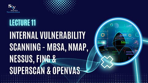 11. Internal Vulnerability Scanning - OpenVAS | Skyhighes | Cyber Security-Network Security