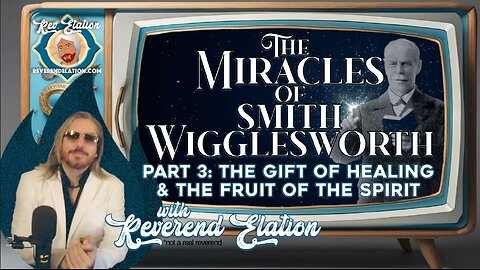 The Miracles of Smith Wigglesworth Pt 3: The Gift of Healing and it's Fruit of the Spirit