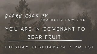 Glory Road TV Prophetic Word-You are in Covenant to Bear Fruit