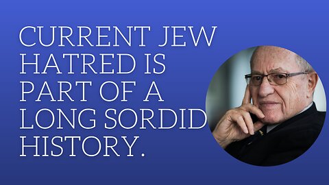 Current Jew hatred is part of a long sordid history.