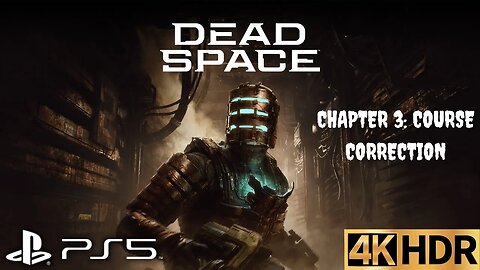 Dead Space Remake Gameplay Walkthrough | Chapter 3 Course Correction | PS5 | 4K No Commentary Gaming