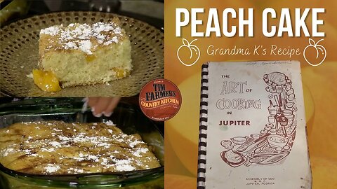 Grandma K's Peach Cake Recipe
