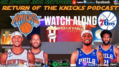 🏀 KNICKS @ 76ers WATCH-ALONG KNICK Follow Party /RETURN OF THE KNICKS PODCAST LIVE WITH OPUS